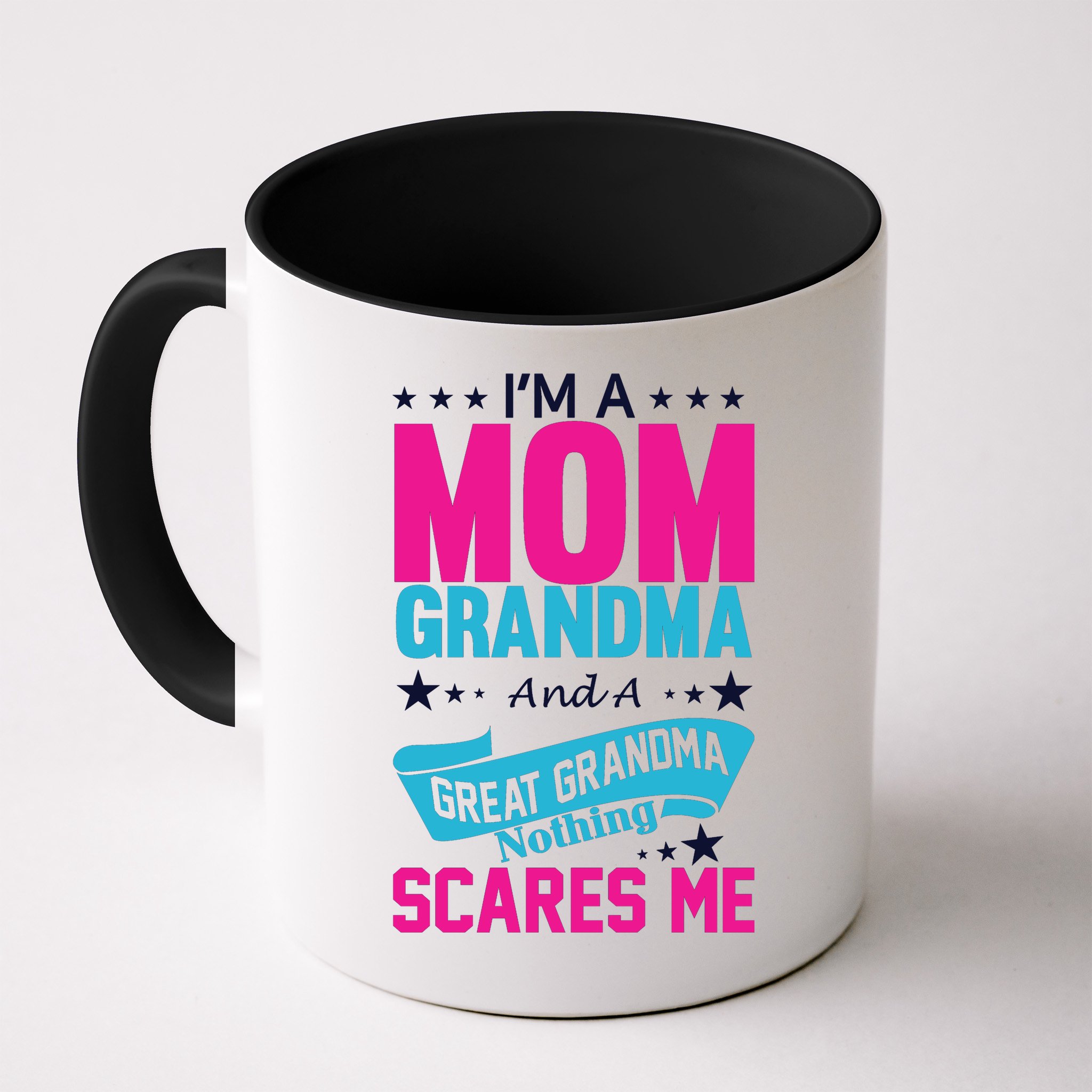 I'm A Mom Grandma And A Great Grandma Funny  Mug
