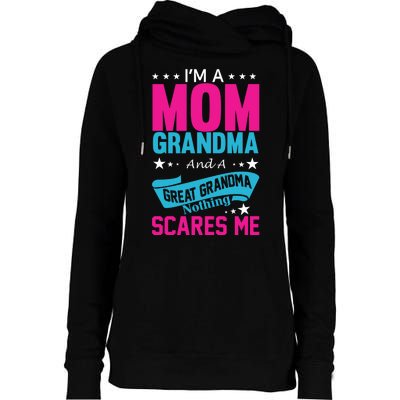 I'm A Mom Grandma And A Great Grandma Funny  Womens Funnel Neck Pullover Hood