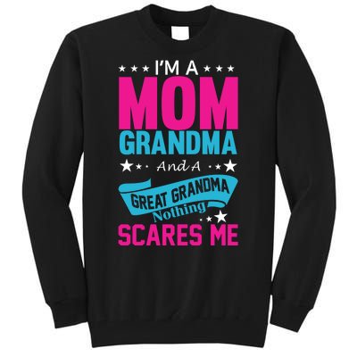 I'm A Mom Grandma And A Great Grandma Funny  Tall Sweatshirt