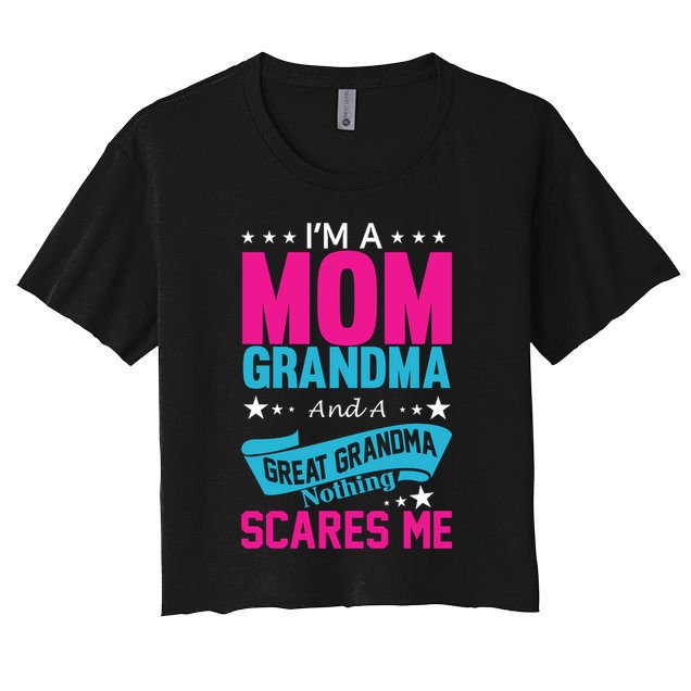 I'm A Mom Grandma And A Great Grandma Funny  Crop Top