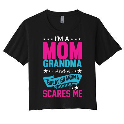 I'm A Mom Grandma And A Great Grandma Funny  Women's Crop Top Tee