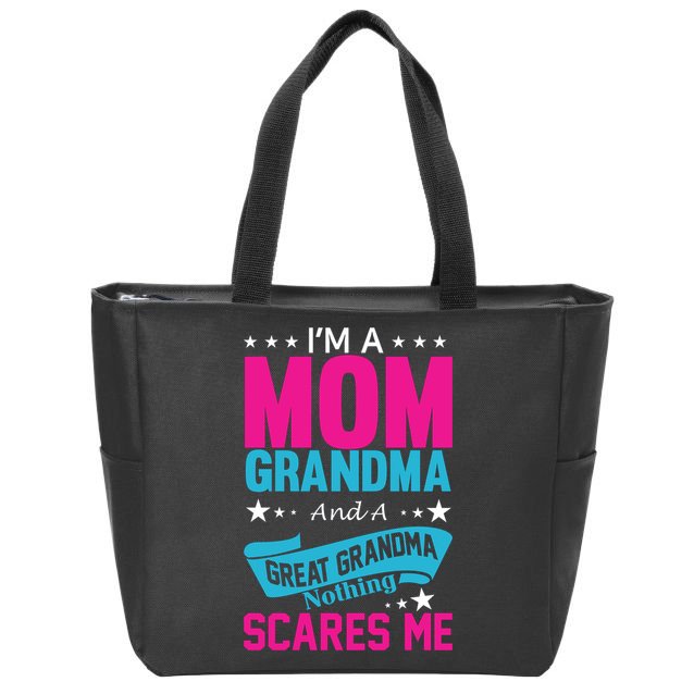 I'm A Mom Grandma And A Great Grandma Funny  Zip Tote Bag