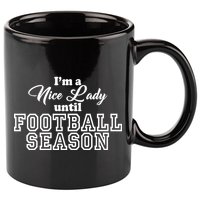 I'm A Nice Lady Until Football Season 11oz C Handle Ceramic Mug