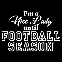 I'm A Nice Lady Until Football Season Toddler T-Shirt