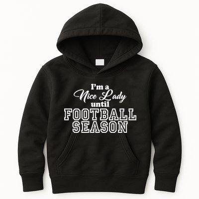I'm A Nice Lady Until Football Season Kids Hoodie