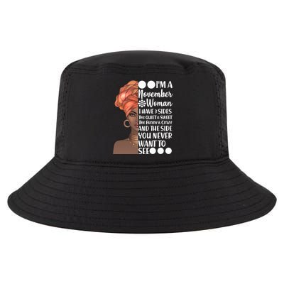 I'm A November Woman I Have 3 Sides Birthday Cool Comfort Performance Bucket Hat