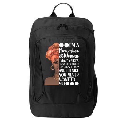 I'm A November Woman I Have 3 Sides Birthday City Backpack