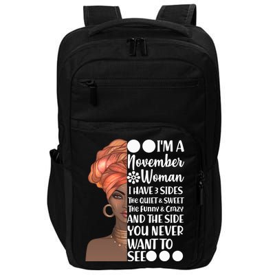 I'm A November Woman I Have 3 Sides Birthday Impact Tech Backpack