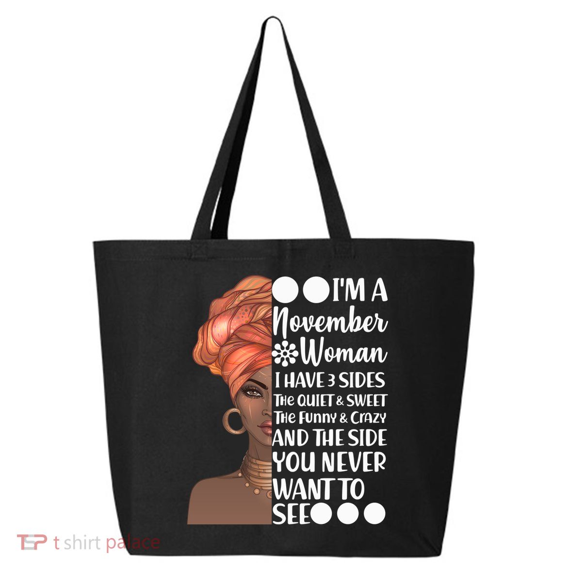I'm A November Woman I Have 3 Sides Birthday 25L Jumbo Tote
