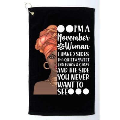 I'm A November Woman I Have 3 Sides Birthday Golf Towel