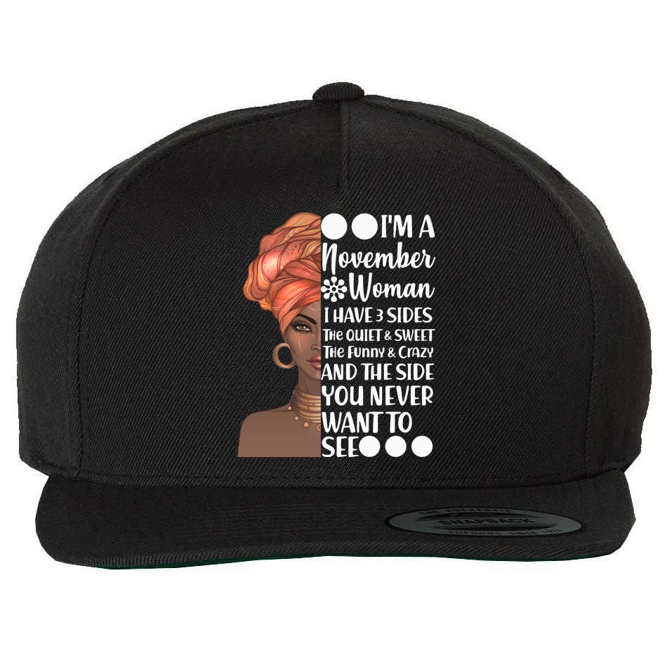 I'm A November Woman I Have 3 Sides Birthday Wool Snapback Cap