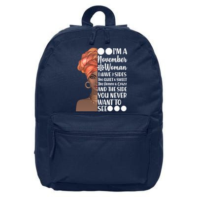 I'm A November Woman I Have 3 Sides Birthday 16 in Basic Backpack