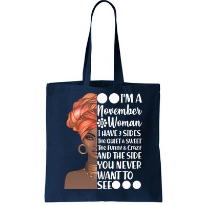 I'm A November Woman I Have 3 Sides Birthday Tote Bag