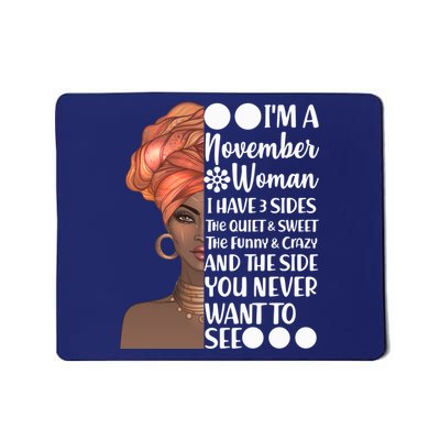 I'm A November Woman I Have 3 Sides Birthday Mousepad