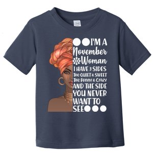 I'm A November Woman I Have 3 Sides Birthday Toddler T-Shirt