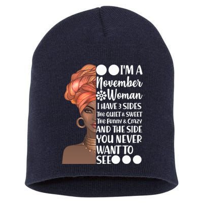 I'm A November Woman I Have 3 Sides Birthday Short Acrylic Beanie