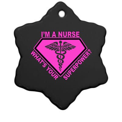 I'm A Nurse What's Your Superpower Ceramic Star Ornament