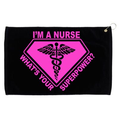 I'm A Nurse What's Your Superpower Grommeted Golf Towel