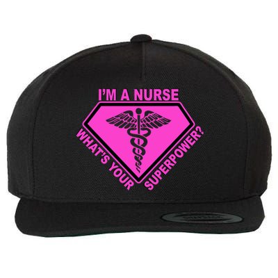 I'm A Nurse What's Your Superpower Wool Snapback Cap