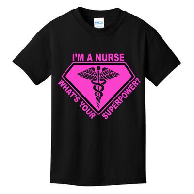 I'm A Nurse What's Your Superpower Kids T-Shirt
