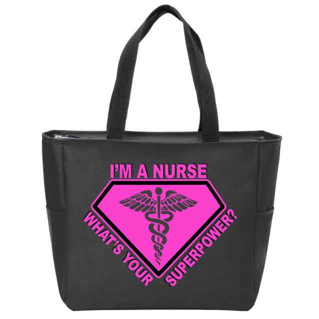 I'm A Nurse What's Your Superpower Zip Tote Bag