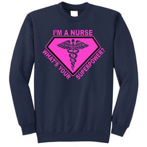 I'm A Nurse What's Your Superpower Sweatshirt