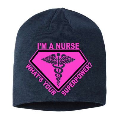 I'm A Nurse What's Your Superpower Sustainable Beanie