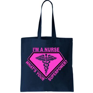 I'm A Nurse What's Your Superpower Tote Bag