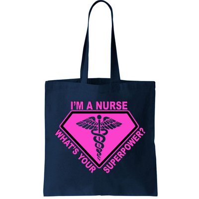 I'm A Nurse What's Your Superpower Tote Bag