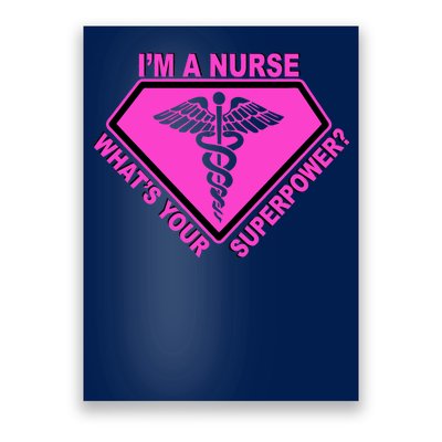 I'm A Nurse What's Your Superpower Poster