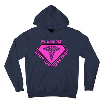 I'm A Nurse What's Your Superpower Tall Hoodie