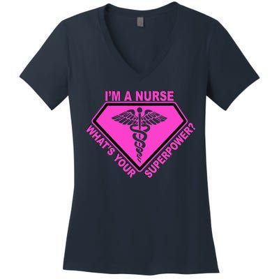 I'm A Nurse What's Your Superpower Women's V-Neck T-Shirt