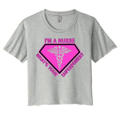 I'm A Nurse What's Your Superpower Women's Crop Top Tee