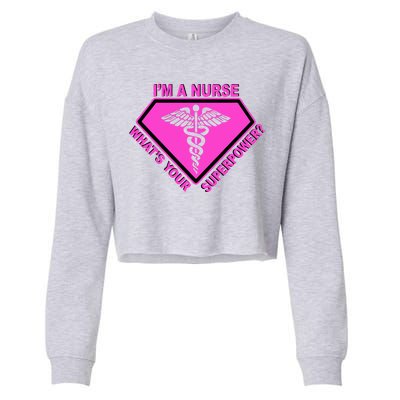 I'm A Nurse What's Your Superpower Cropped Pullover Crew