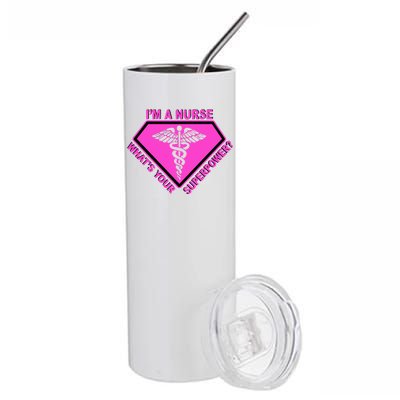 I'm A Nurse What's Your Superpower Stainless Steel Tumbler