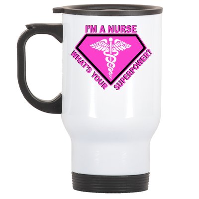 I'm A Nurse What's Your Superpower Stainless Steel Travel Mug