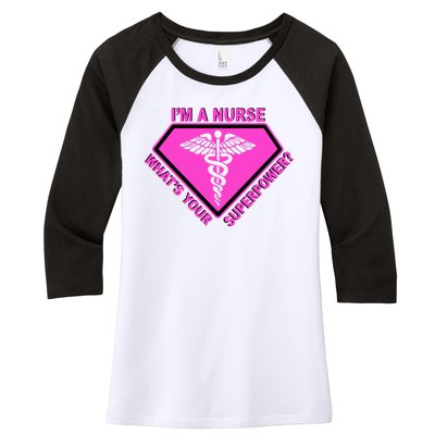 I'm A Nurse What's Your Superpower Women's Tri-Blend 3/4-Sleeve Raglan Shirt