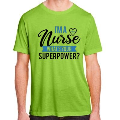 I'm A Nurse What's Your Superpower Funny Adult ChromaSoft Performance T-Shirt