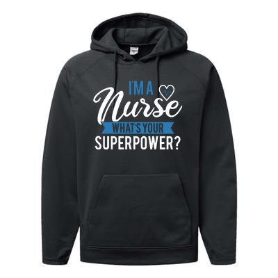 I'm A Nurse What's Your Superpower Funny Performance Fleece Hoodie