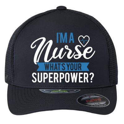 I'm A Nurse What's Your Superpower Funny Flexfit Unipanel Trucker Cap