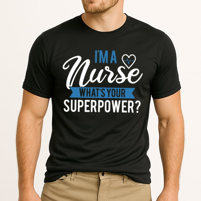 I'm A Nurse What's Your Superpower Funny Cooling Performance Crew T-Shirt