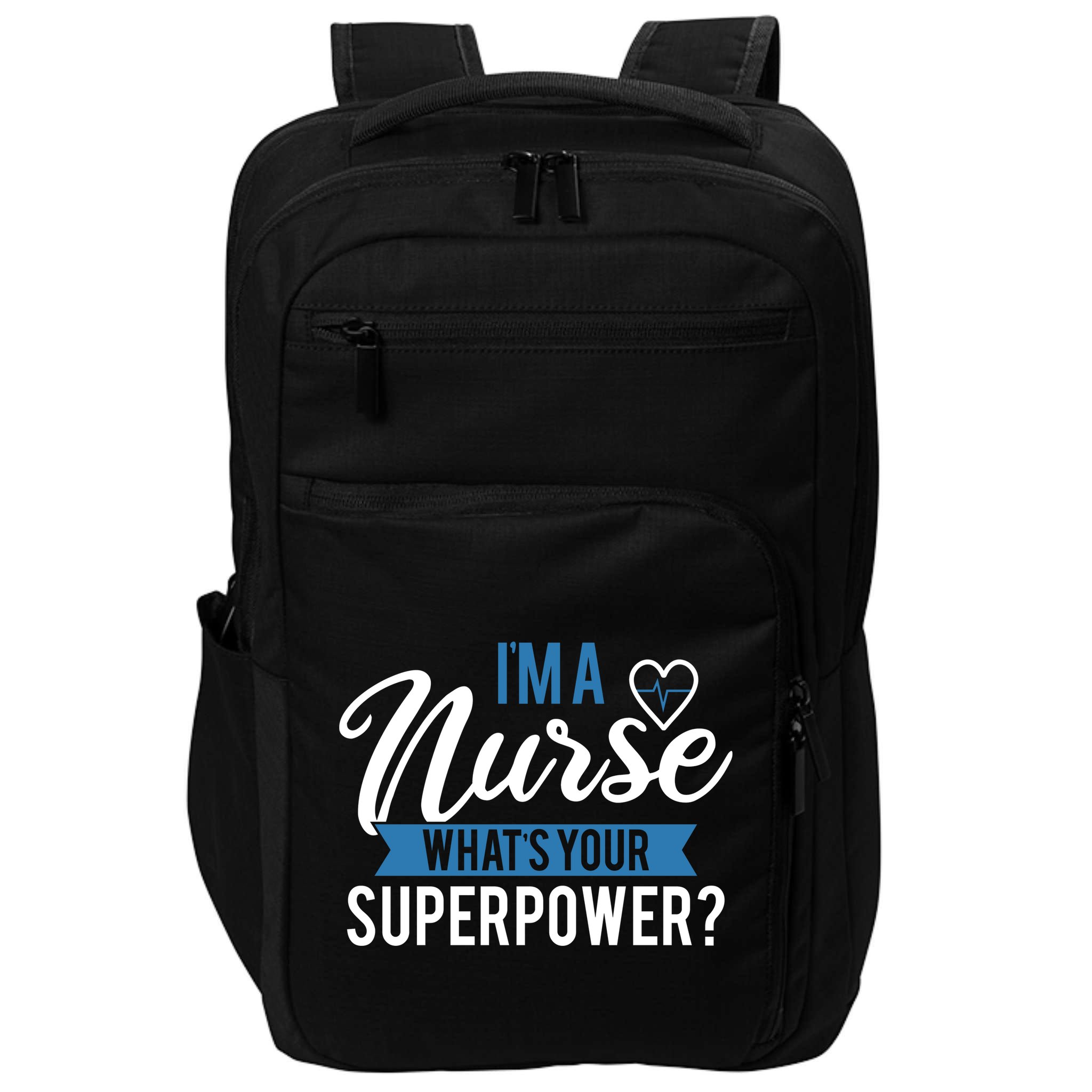 I'm A Nurse What's Your Superpower Funny Impact Tech Backpack