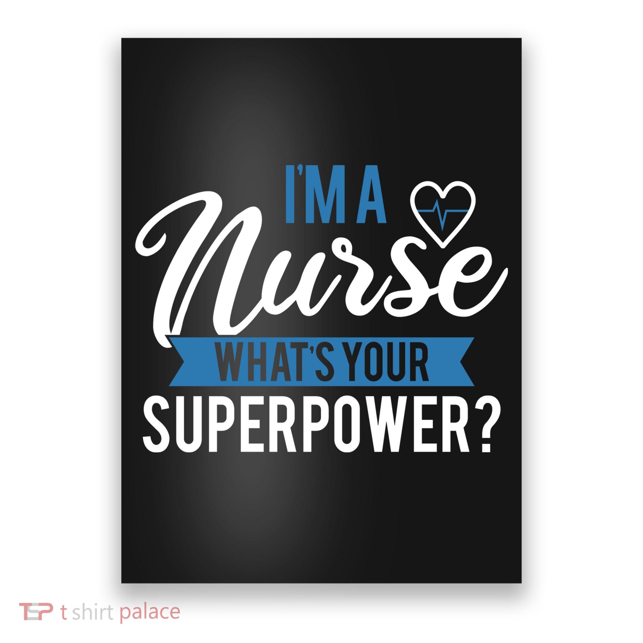 I'm A Nurse What's Your Superpower Funny Poster