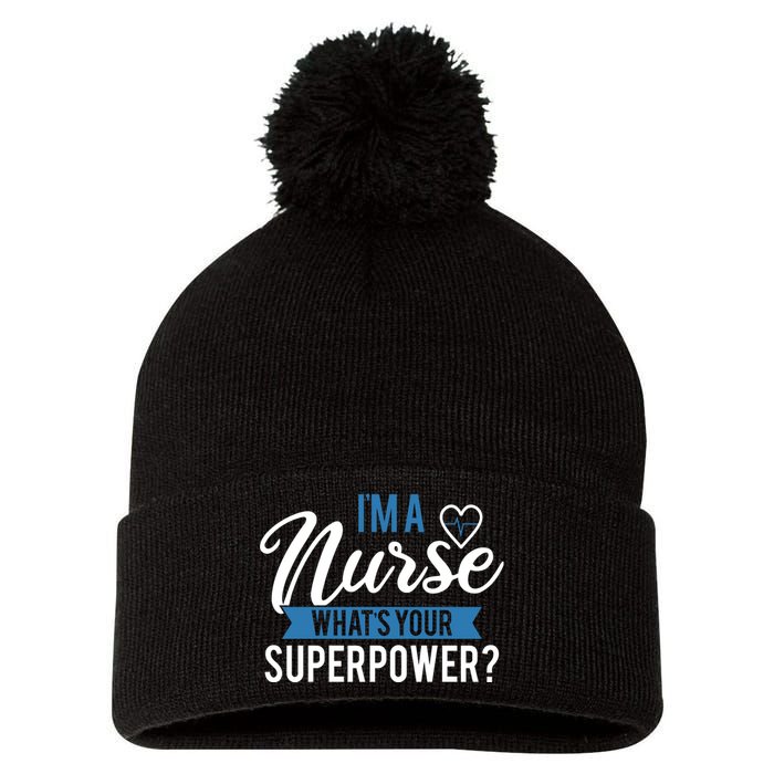 I'm A Nurse What's Your Superpower Funny Pom Pom 12in Knit Beanie