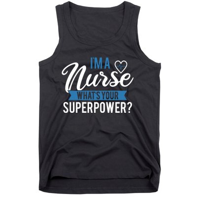 I'm A Nurse What's Your Superpower Funny Tank Top