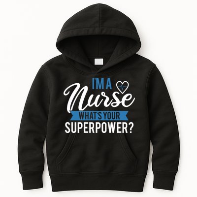 I'm A Nurse What's Your Superpower Funny Kids Hoodie