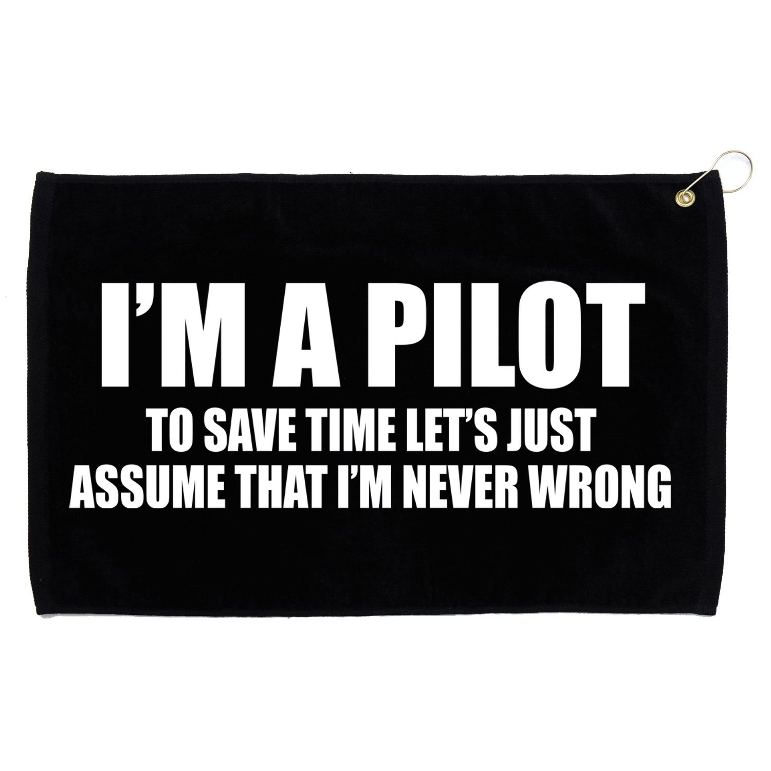 I'm A Pilot Grommeted Golf Towel