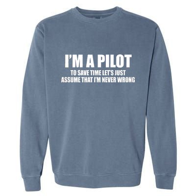 I'm A Pilot Garment-Dyed Sweatshirt