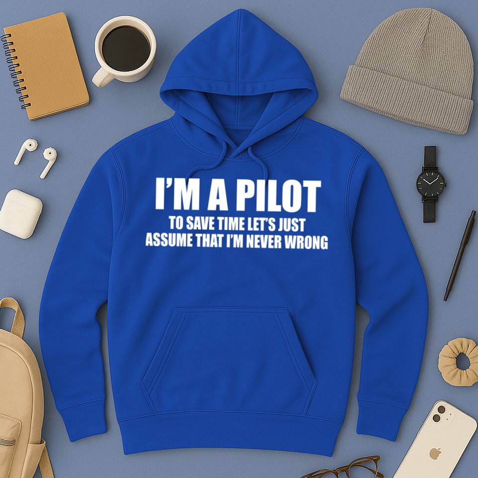 I'm A Pilot Hoodie