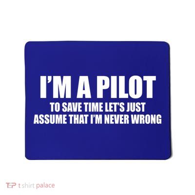 I'm A Pilot Mousepad
